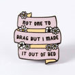 Load image into Gallery viewer, Punky Pins - Made it Out of Bed Enamel Pin - Gypsy's Graveyard, LLC