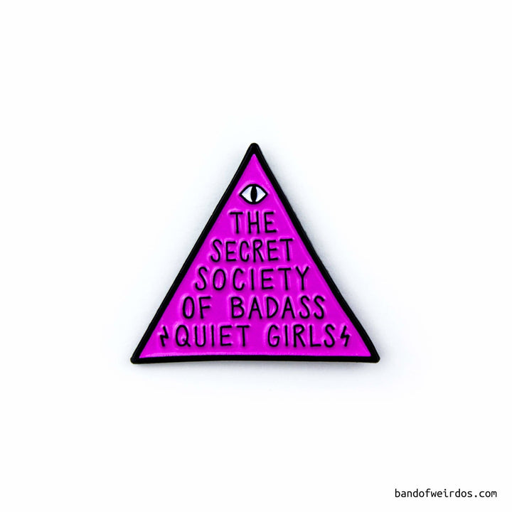 Band of Weirdos - Badass Quiet Girls Enamel Pin - Gypsy's Graveyard, LLC