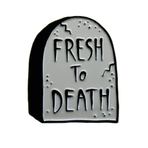 Ectogasm - "Fresh to Death" Tombstone Enamel Pin Goth Fashion - Gypsy's Graveyard, LLC