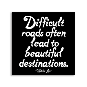 Quotable - Magnets - Difficult Roads (Melchor Lim) - Gypsy's Graveyard, LLC