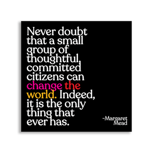 Quotable - Magnets -  Never Doubt (Margaret Mead) - Gypsy's Graveyard, LLC