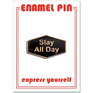 The Found - Slay All Day Pin - Gypsy's Graveyard, LLC